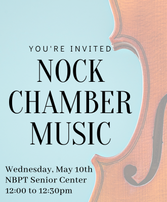  Nock Chamber Music Concert May 10 12:00 Nbpt Senior Center